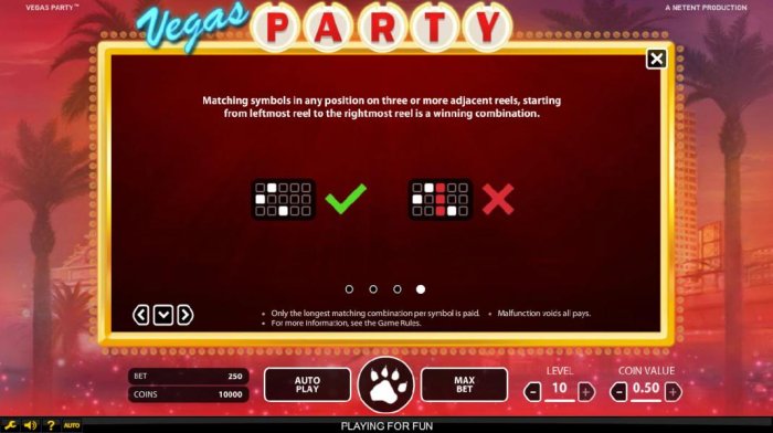 All Online Pokies - matching symbols in any position on three or more adjacent reels, starting from the leftmost to the rightmost reel is a winning combination.