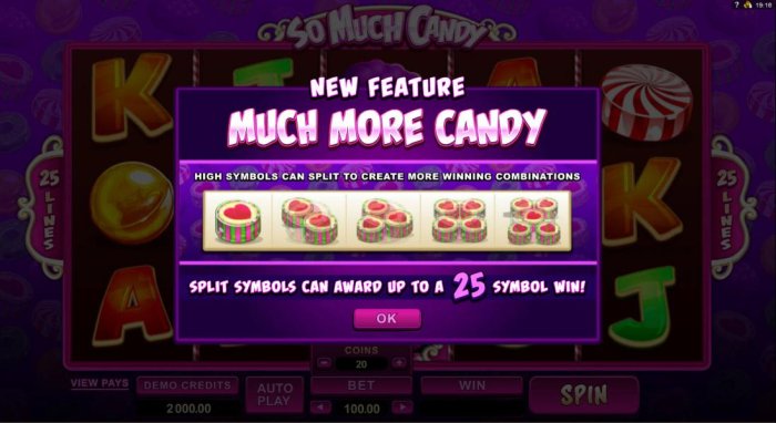 New Feature - Much More Candy  - Split symbols can award up to a 25 symbol win. - All Online Pokies