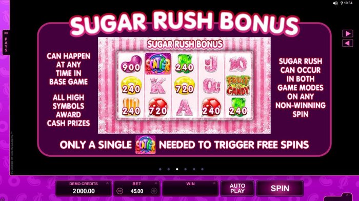All Online Pokies - Sugar Bush Bonus - Can happen at any time in base game. All high symbols award cash prizes. Sugar Rush can occur in both game modes on any non-winning spin.