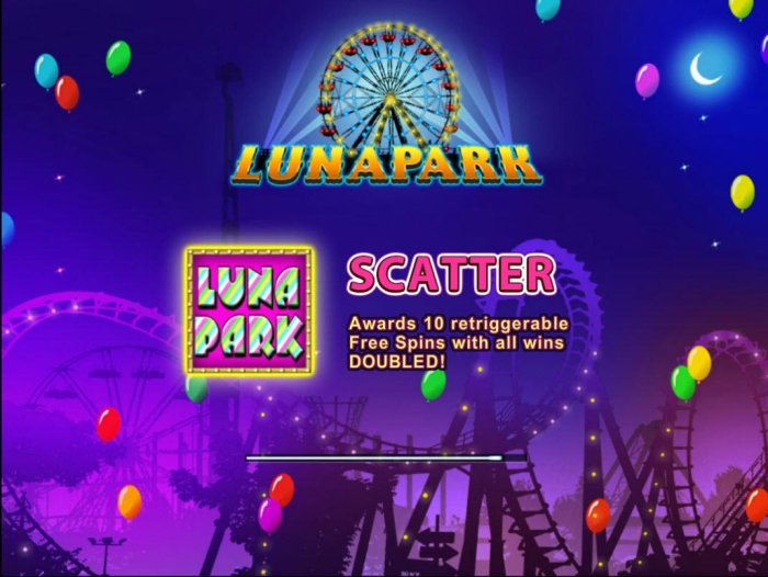 All Online Pokies - Luna Park scatter symbols awards 10 retriggerable Free Spins with all wins DOUBLED!