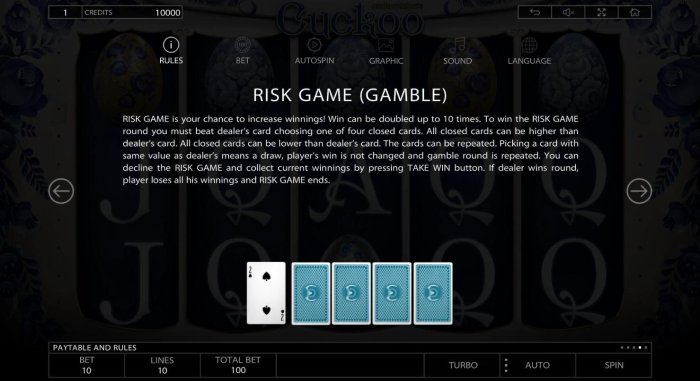 All Online Pokies - Rick Game (Gamble) is your chance to increase winnings! Win can be doubled up to 10 times. To win the Risk Game round you must beat Dealers card by choosing one of four closed cards.