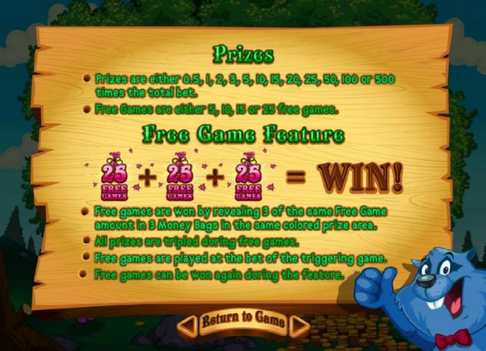 Prize awrad amounts. Free Games are either 5, 10, 15 or 25 free games. Free games are won by revealing 3 of the same free game amount in 3 money bags in the same colored prize area. - All Online Pokies