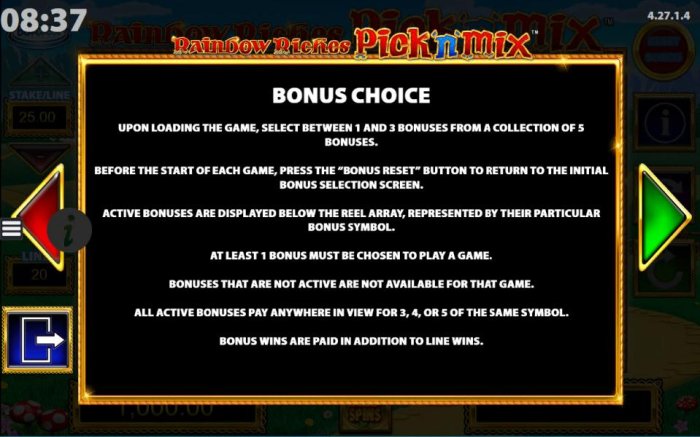 All Online Pokies - Bonus Choice Rules - Upon loading the game, select between 1 and 3 bonuses from a collection of 5 bonuses. Before the start of each game, press the bonus reset button to return to the initial bonus selection screen. Active bonuses are 