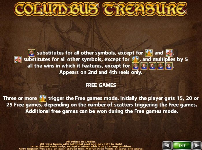 Columbus and Native American Indian are wild and substitute for all symbols except pyramid scatter and wild symbols. 3 or more pyramid scatter symbols triggers the free games mode. by All Online Pokies
