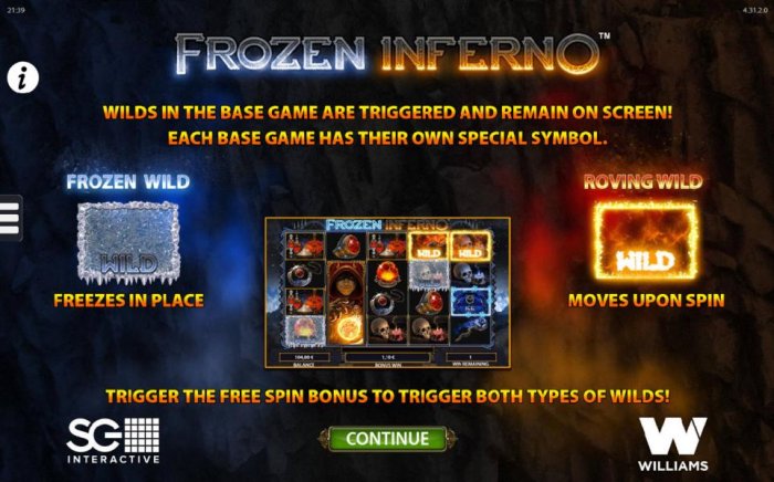 Wilds in base are triggered and remain on screen! Each Base game has their own special symbol. Frozen Wild freezes in place. Roving Wild movers around. - All Online Pokies